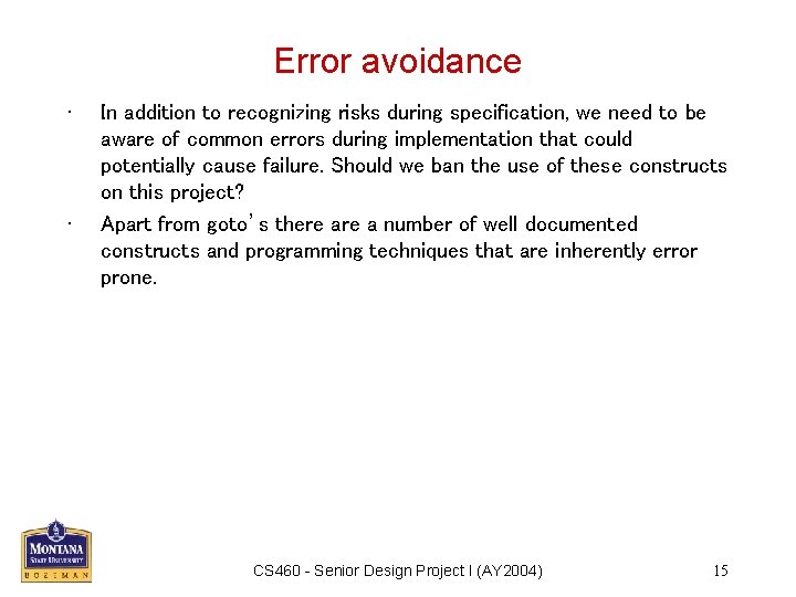 Error avoidance • • In addition to recognizing risks during specification, we need to