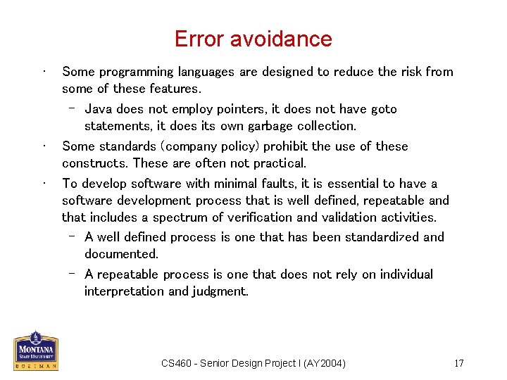 Error avoidance • • • Some programming languages are designed to reduce the risk
