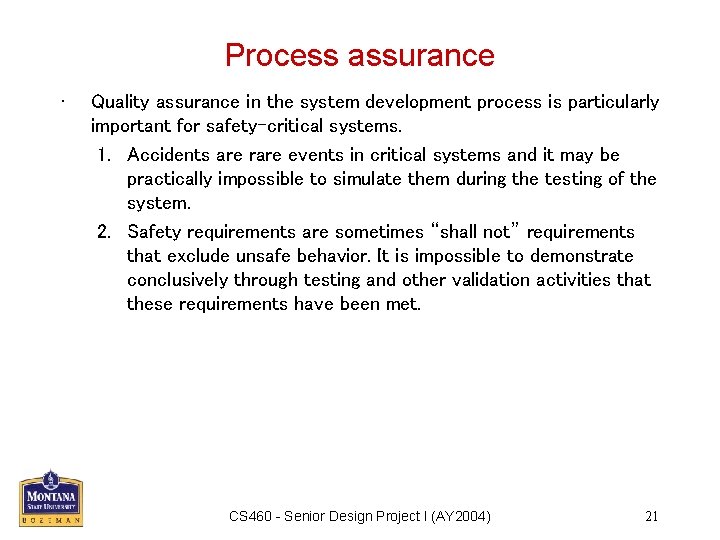 Process assurance • Quality assurance in the system development process is particularly important for