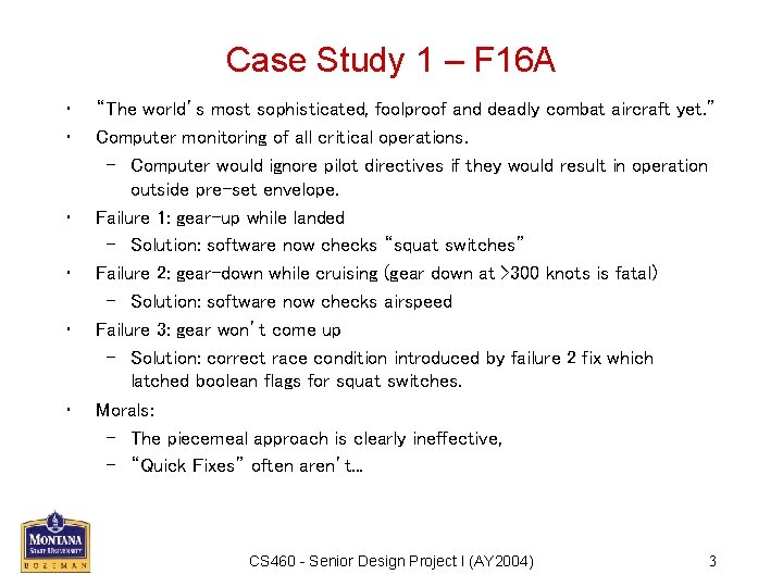 Case Study 1 – F 16 A • • • “The world’s most sophisticated,