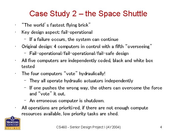 Case Study 2 – the Space Shuttle • • • “The world’s fastest flying