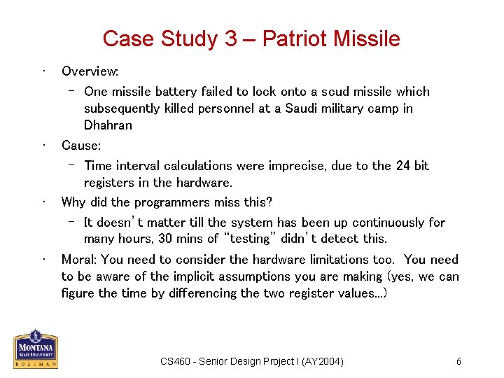 Case Study 3 – Patriot Missile • • Overview: – One missile battery failed