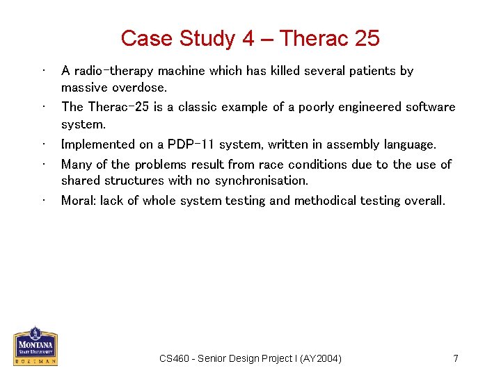 Case Study 4 – Therac 25 • • • A radio-therapy machine which has