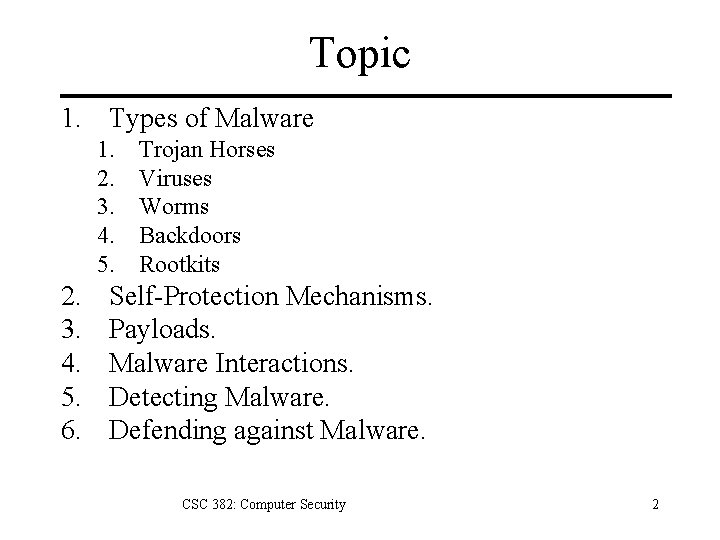 Topic 1. Types of Malware 1. 2. 3. 4. 5. 6. Trojan Horses Viruses