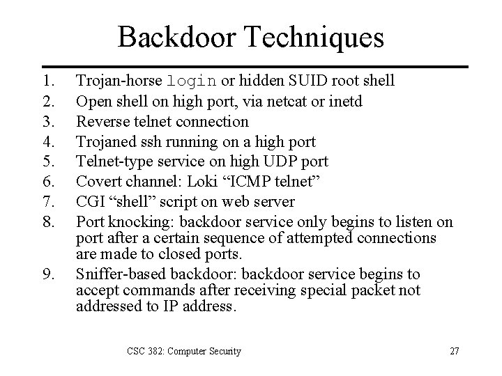 Backdoor Techniques 1. 2. 3. 4. 5. 6. 7. 8. 9. Trojan-horse login or