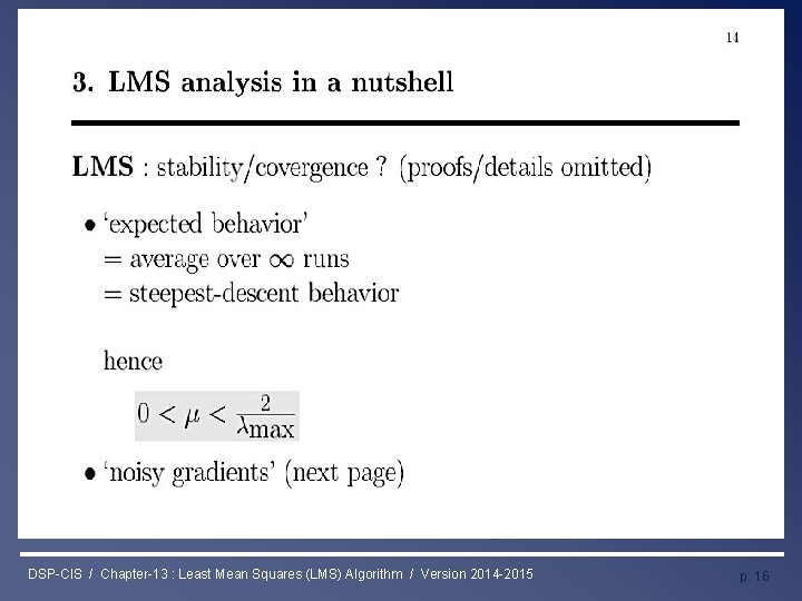 Least Mean Squares (LMS) Algorithm DSP-CIS / Chapter-13 : Least Mean Squares (LMS) Algorithm Least Mean Squares (LMS) Algorithm DSP-CIS / Chapter-13 : Least Mean Squares (LMS) Algorithm