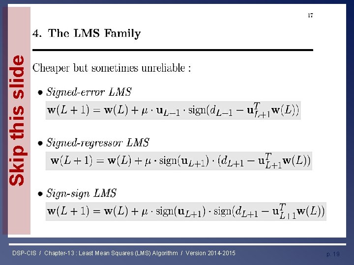 Skip this slide Least Mean Squares (LMS) Algorithm DSP-CIS / Chapter-13 : Least Mean Skip this slide Least Mean Squares (LMS) Algorithm DSP-CIS / Chapter-13 : Least Mean