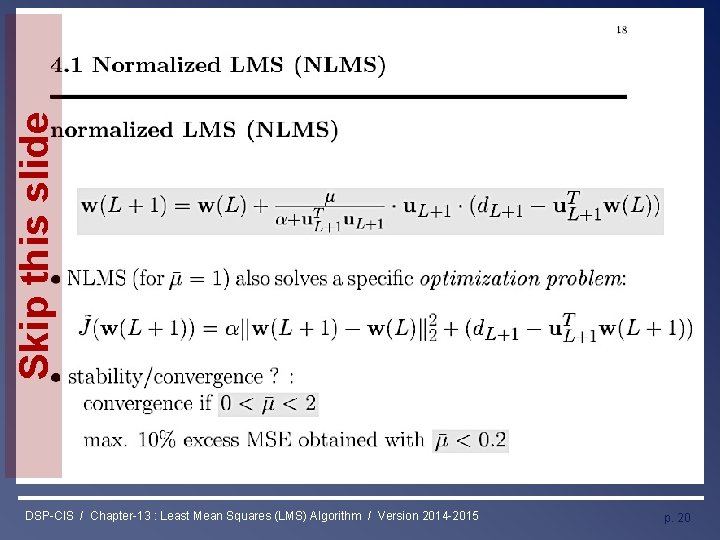 Skip this slide Least Mean Squares (LMS) Algorithm DSP-CIS / Chapter-13 : Least Mean Skip this slide Least Mean Squares (LMS) Algorithm DSP-CIS / Chapter-13 : Least Mean