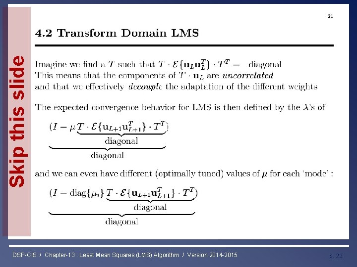 Skip this slide Least Mean Squares (LMS) Algorithm DSP-CIS / Chapter-13 : Least Mean Skip this slide Least Mean Squares (LMS) Algorithm DSP-CIS / Chapter-13 : Least Mean