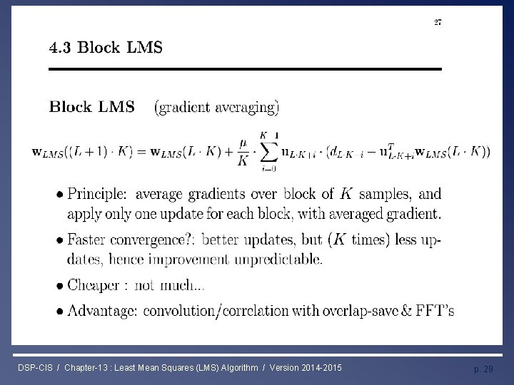 Least Mean Squares (LMS) Algorithm DSP-CIS / Chapter-13 : Least Mean Squares (LMS) Algorithm Least Mean Squares (LMS) Algorithm DSP-CIS / Chapter-13 : Least Mean Squares (LMS) Algorithm