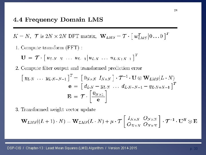 Least Mean Squares (LMS) Algorithm DSP-CIS / Chapter-13 : Least Mean Squares (LMS) Algorithm Least Mean Squares (LMS) Algorithm DSP-CIS / Chapter-13 : Least Mean Squares (LMS) Algorithm
