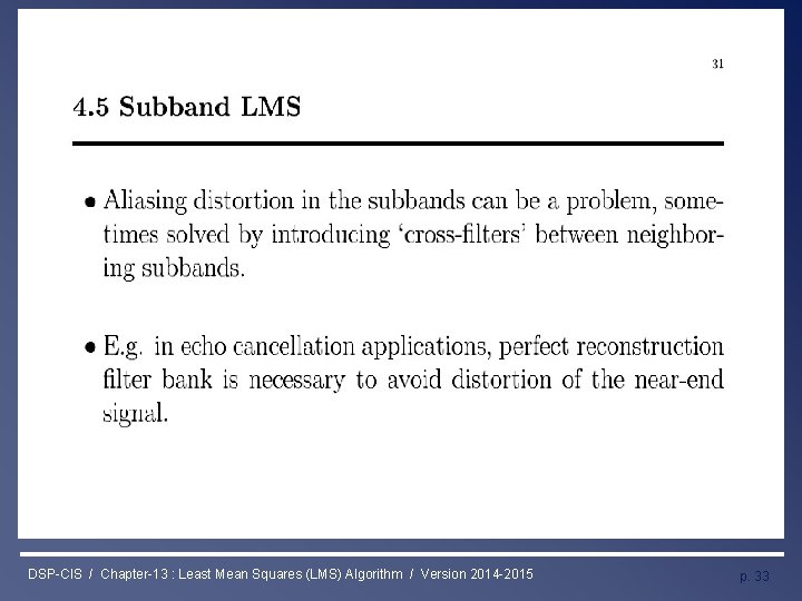 Least Mean Squares (LMS) Algorithm DSP-CIS / Chapter-13 : Least Mean Squares (LMS) Algorithm Least Mean Squares (LMS) Algorithm DSP-CIS / Chapter-13 : Least Mean Squares (LMS) Algorithm