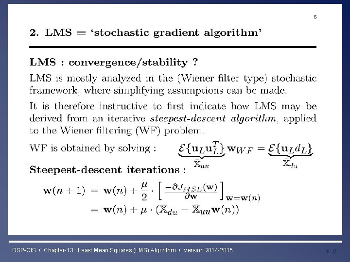 Least Mean Squares (LMS) Algorithm DSP-CIS / Chapter-13 : Least Mean Squares (LMS) Algorithm Least Mean Squares (LMS) Algorithm DSP-CIS / Chapter-13 : Least Mean Squares (LMS) Algorithm
