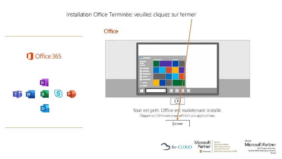 Installation Office Terminée: veuillez cliquez sur fermer 