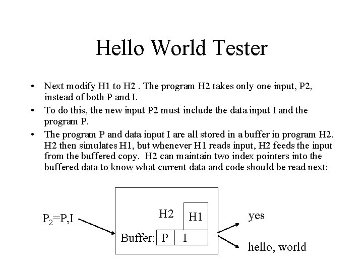 Hello World Tester • Next modify H 1 to H 2. The program H Hello World Tester • Next modify H 1 to H 2. The program H