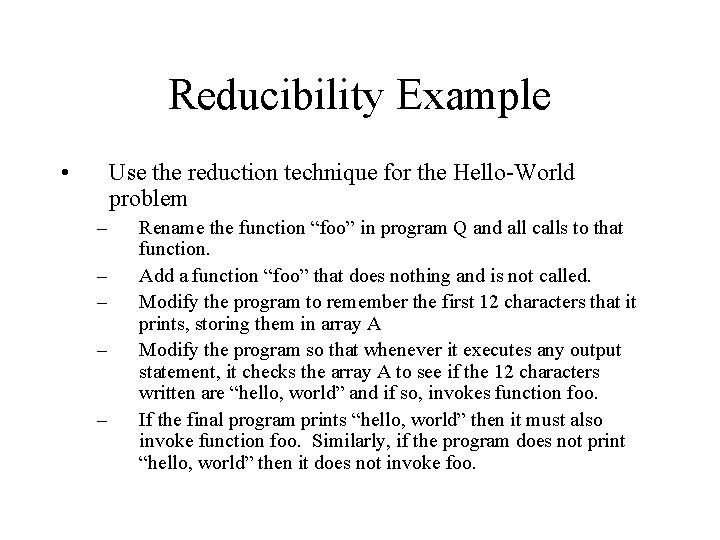Reducibility Example • Use the reduction technique for the Hello-World problem – – – Reducibility Example • Use the reduction technique for the Hello-World problem – – –