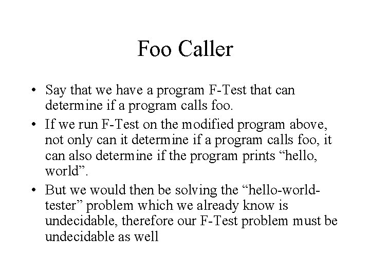 Foo Caller • Say that we have a program F-Test that can determine if Foo Caller • Say that we have a program F-Test that can determine if
