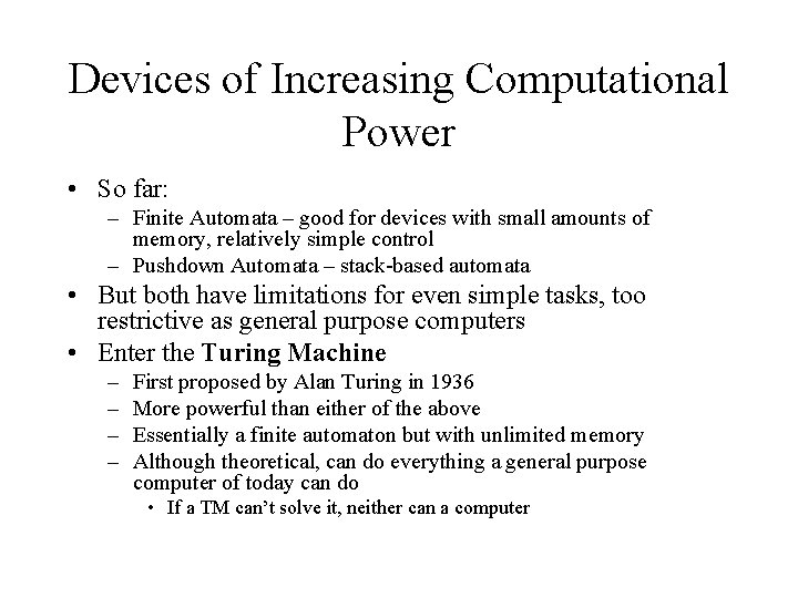 Devices of Increasing Computational Power • So far: – Finite Automata – good for Devices of Increasing Computational Power • So far: – Finite Automata – good for