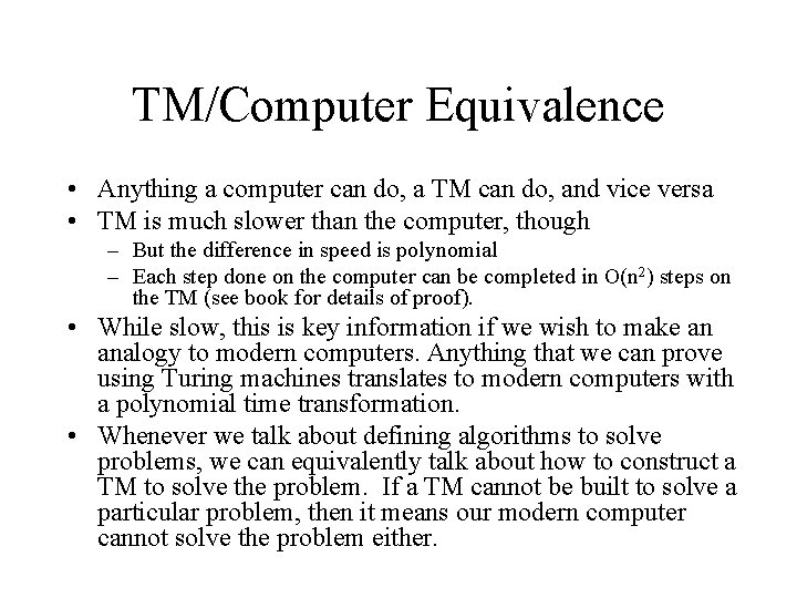 TM/Computer Equivalence • Anything a computer can do, a TM can do, and vice TM/Computer Equivalence • Anything a computer can do, a TM can do, and vice