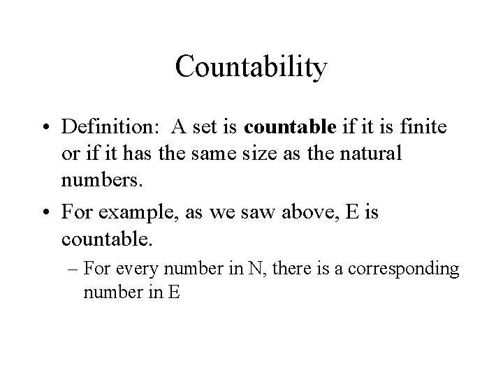 Countability • Definition: A set is countable if it is finite or if it Countability • Definition: A set is countable if it is finite or if it
