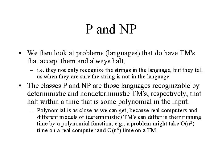 P and NP • We then look at problems (languages) that do have TM's P and NP • We then look at problems (languages) that do have TM's