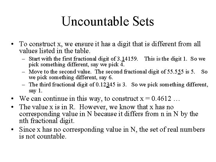 Uncountable Sets • To construct x, we ensure it has a digit that is Uncountable Sets • To construct x, we ensure it has a digit that is