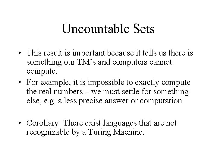 Uncountable Sets • This result is important because it tells us there is something Uncountable Sets • This result is important because it tells us there is something