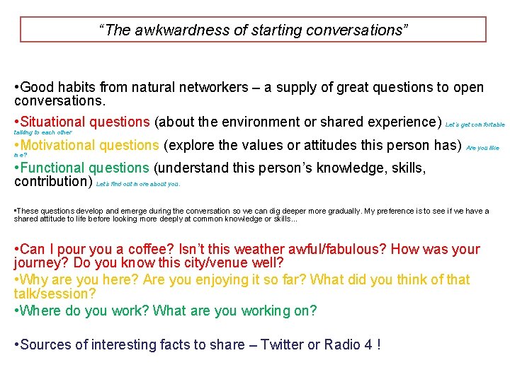 “The awkwardness of starting conversations” • Good habits from natural networkers – a supply “The awkwardness of starting conversations” • Good habits from natural networkers – a supply