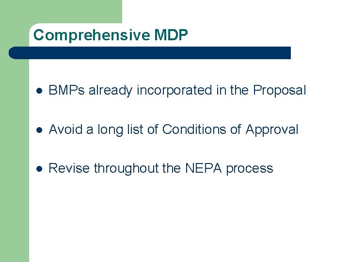 Comprehensive MDP l BMPs already incorporated in the Proposal l Avoid a long list