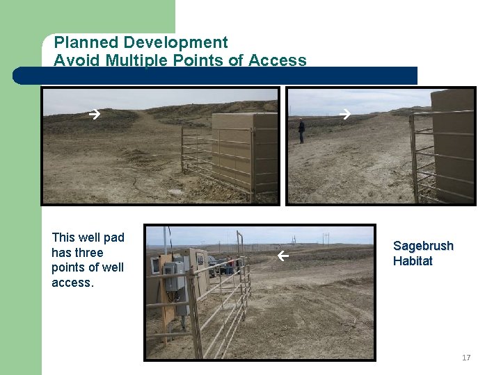 Planned Development Avoid Multiple Points of Access This well pad has three points of