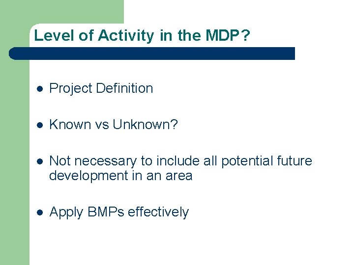 Level of Activity in the MDP? l Project Definition l Known vs Unknown? l