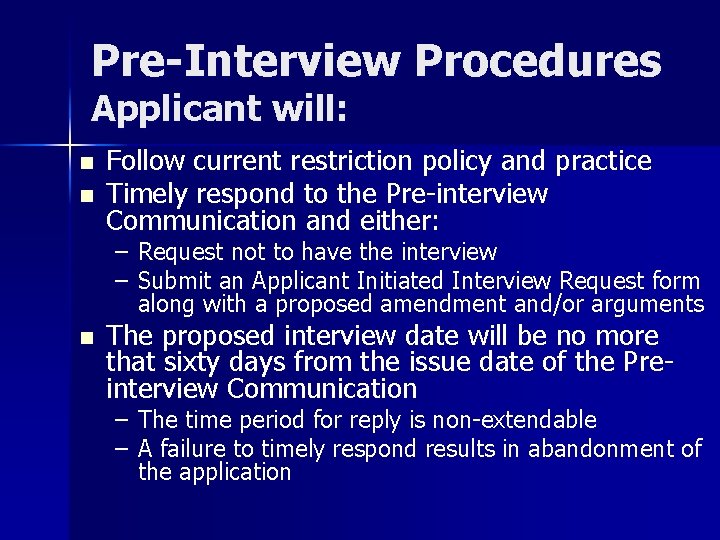 Pre-Interview Procedures Applicant will: n n Follow current restriction policy and practice Timely respond