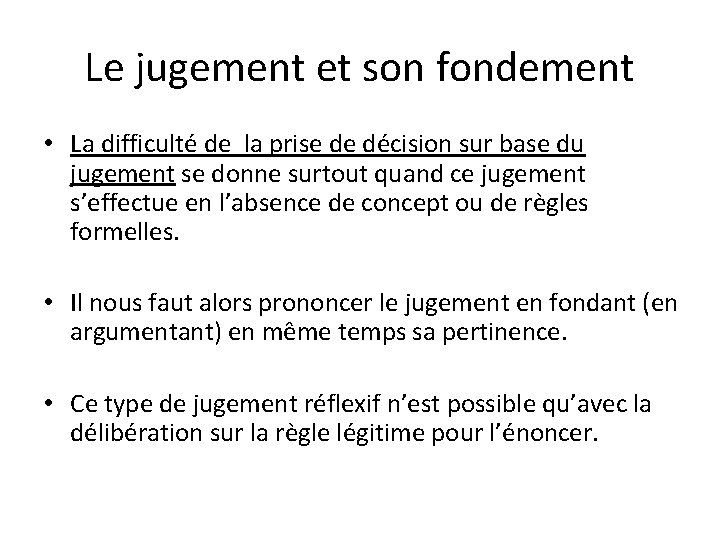 Le jugement et son fondement • La difficulté de la prise de décision sur