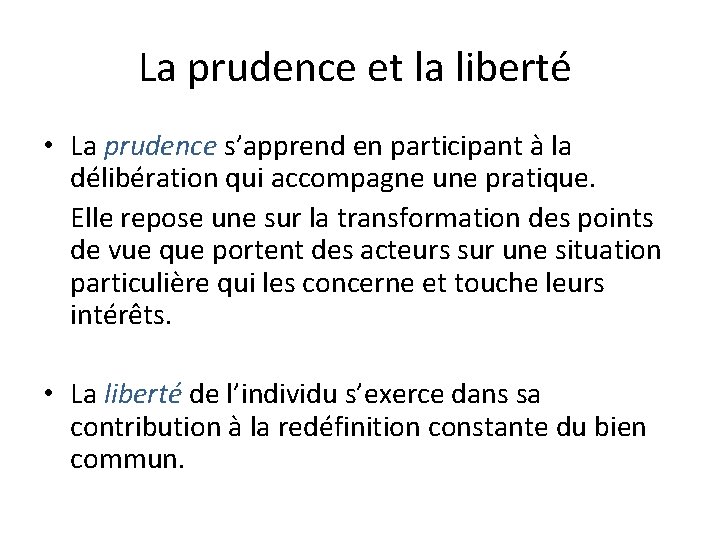 La prudence et la liberté • La prudence s’apprend en participant à la délibération