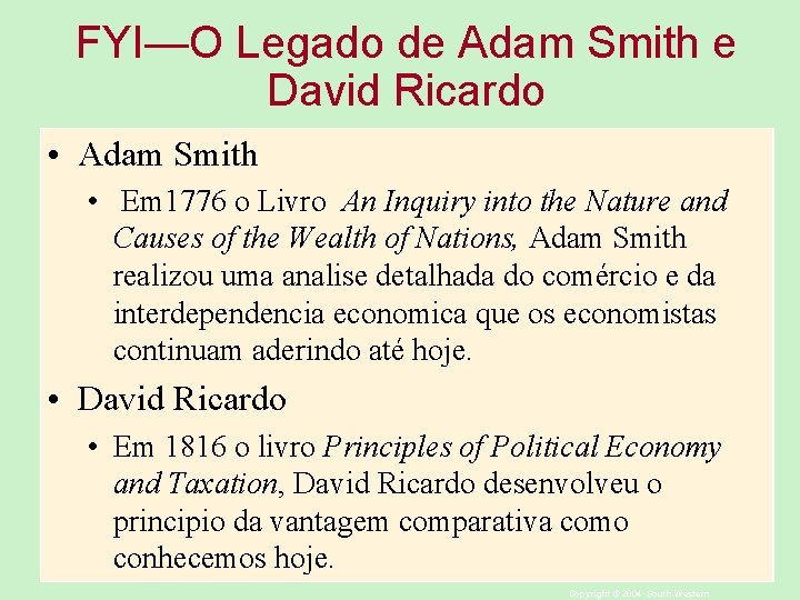 FYI—O Legado de Adam Smith e David Ricardo • Adam Smith • Em 1776