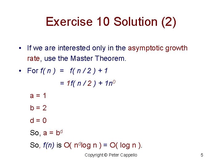 Exercise 10 Solution (2) • If we are interested only in the asymptotic growth