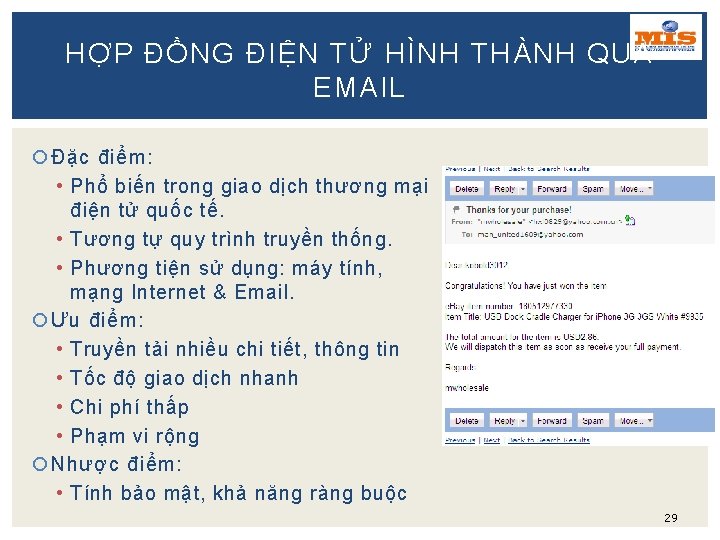 HỢP ĐỒNG ĐIỆN TỬ HÌNH THÀNH QUA EMAIL Đặc điểm: • Phổ biến trong