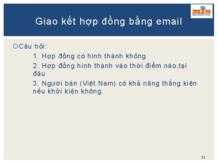 Giao kết hợp đồng bằng email Câu hỏi: 1. Hợp đồng có hình thành