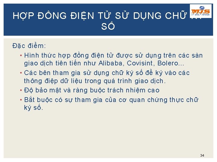 HỢP ĐỒNG ĐIỆN TỬ SỬ DỤNG CHỮ KÝ SỐ Đặc điểm: • Hình thức