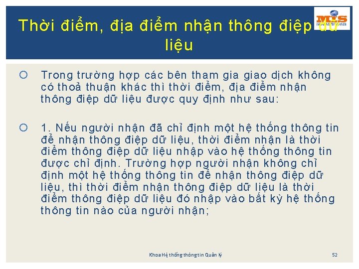 Thời điểm, địa điểm nhận thông điệp dữ liệu Trong trường hợp các bên