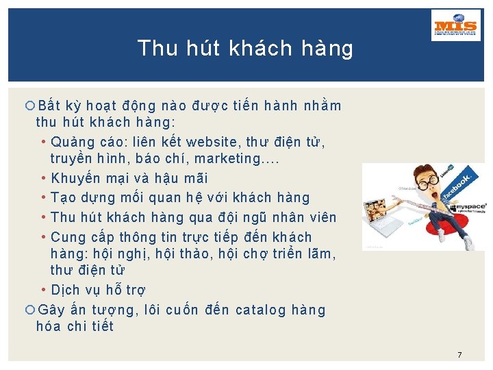 Thu hút khách hàng Bất kỳ hoạt động nào được tiến hành nhằm thu