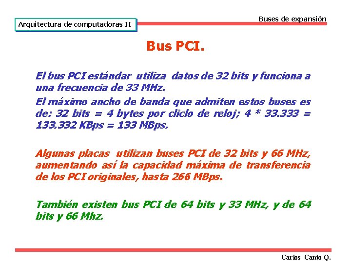 Buses de expansión Arquitectura de computadoras II Bus PCI. El bus PCI estándar utiliza