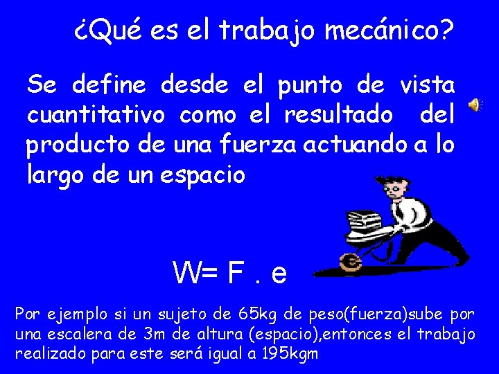 ¿Qué es el trabajo mecánico? Se define desde el punto de vista cuantitativo como