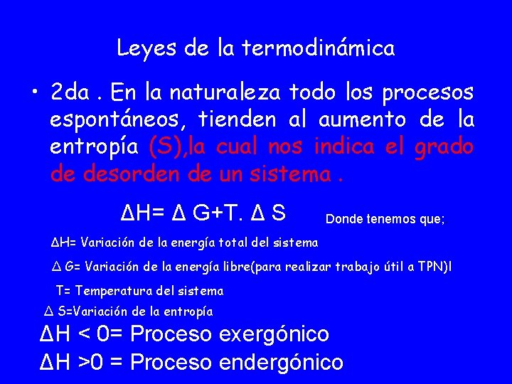 Leyes de la termodinámica • 2 da. En la naturaleza todo los procesos espontáneos,