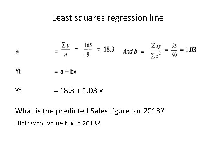 Least squares regression line. Yt = 18. 3 + 1. 03 x What is