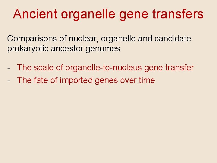 Ancient organelle gene transfers Comparisons of nuclear, organelle and candidate prokaryotic ancestor genomes -