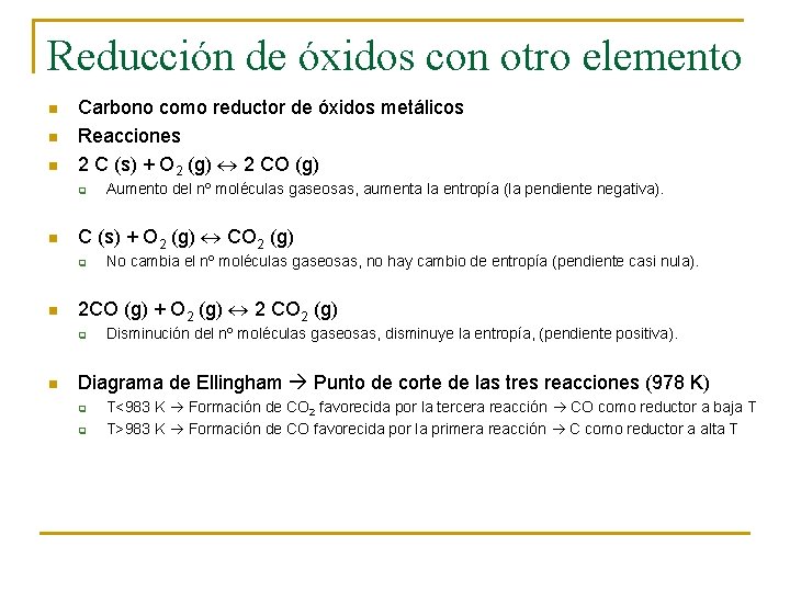 Reducción de óxidos con otro elemento n n n Carbono como reductor de óxidos Reducción de óxidos con otro elemento n n n Carbono como reductor de óxidos
