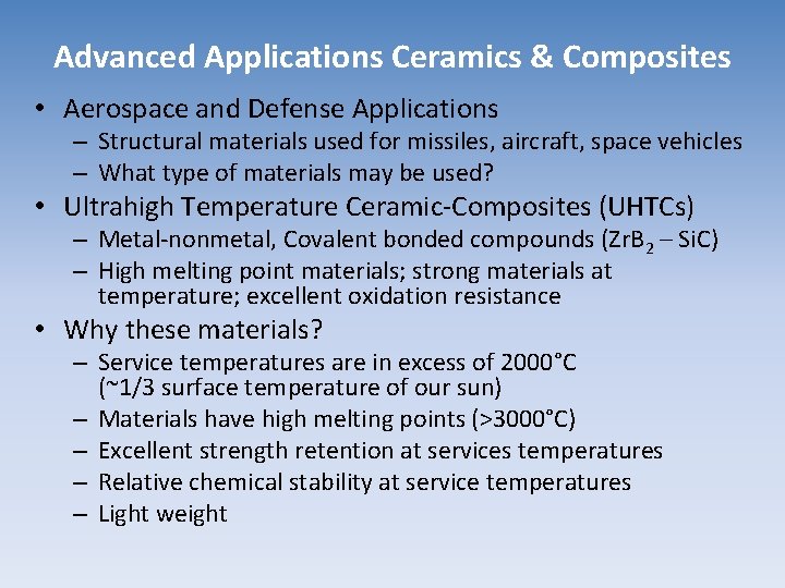Advanced Applications Ceramics & Composites • Aerospace and Defense Applications – Structural materials used