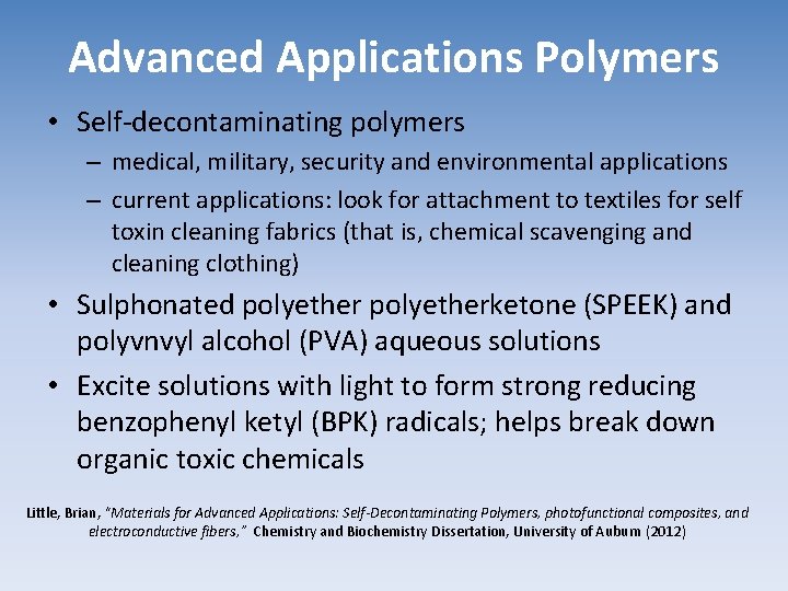Advanced Applications Polymers • Self-decontaminating polymers – medical, military, security and environmental applications –