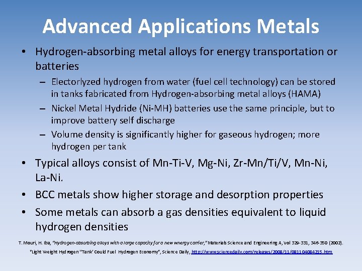 Advanced Applications Metals • Hydrogen-absorbing metal alloys for energy transportation or batteries – Electorlyzed